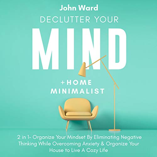 Cover of Declutter Your Mind + Home Minimalist