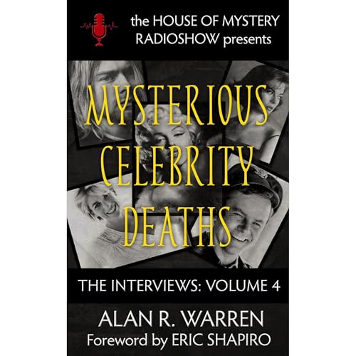 Cover of Mysterious Celebrity Deaths : The Interviews