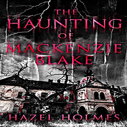 Cover of The Haunting of Mackenzie Blake