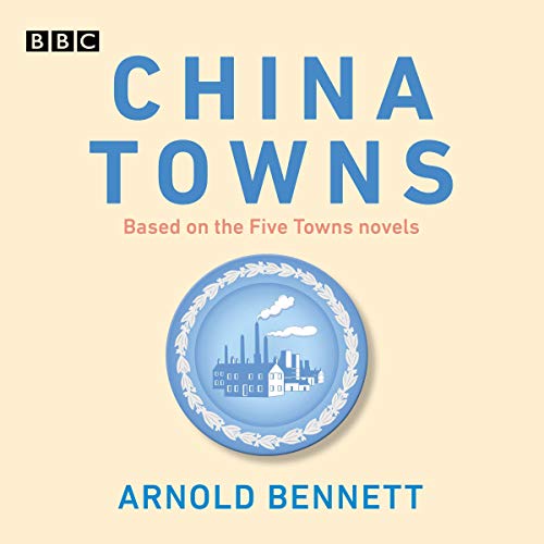 Cover of China Towns: Based on the Five Towns Novels