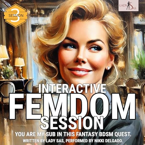 Cover of Interactive Femdom Session. You Are My Sub in This Fantasy BDSM Quest. Session 3.