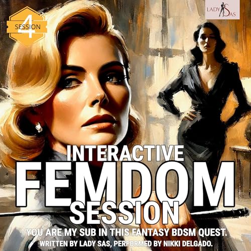 Cover of Interactive Femdom Session: You Are My Sub in This Fantasy BDSM Quest, Session 4