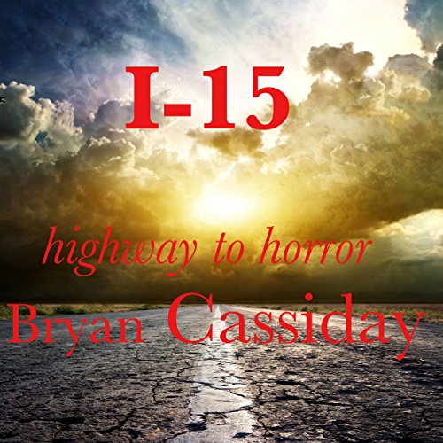 Cover of I-15: Highway to Horror