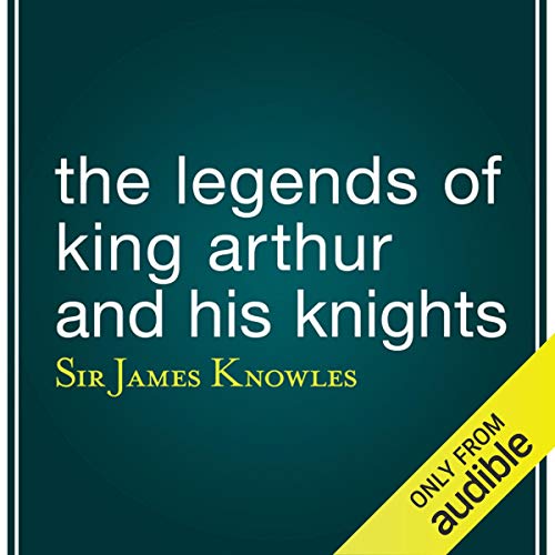 Cover of The Legends of King Arthur and His Knights