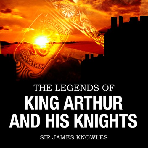 Cover of The Legends of King Arthur & His Knights