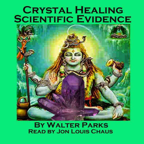 Cover of Crystal Healing Scientific Evidence