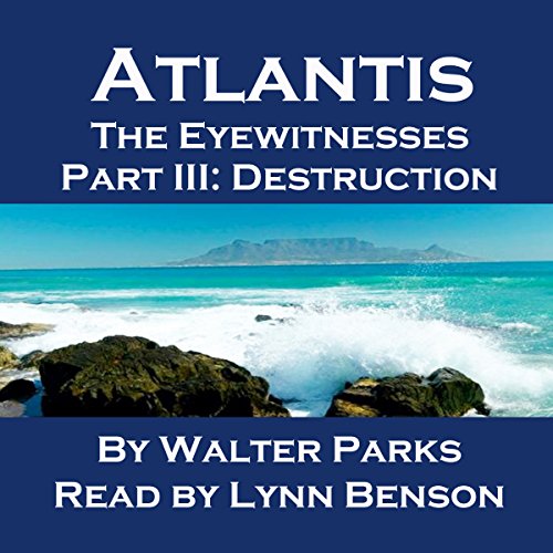 Cover of Atlantis: The Eyewitnesses, Part III: The Destruction of Atlantis