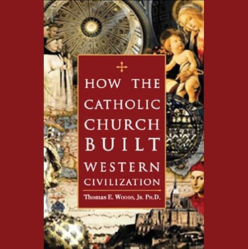 Cover of How the Catholic Church Built Western Civilization