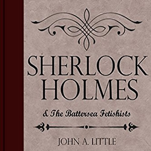 Cover of Sherlock Holmes and the Battersea Fetishists