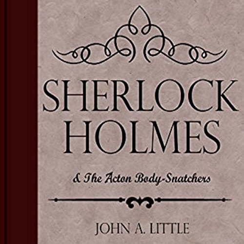 Cover of Sherlock Holmes and the Acton Body-Snatchers