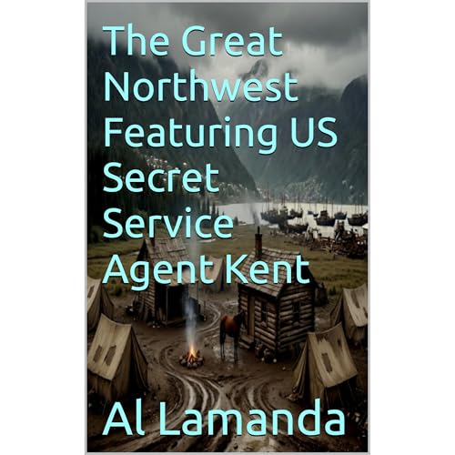 Cover of The Great Northwest Featuring US Secret Service Agent Kent