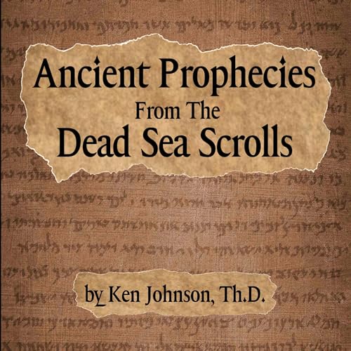 Cover of Ancient Prophecies from the Dead Sea Scrolls