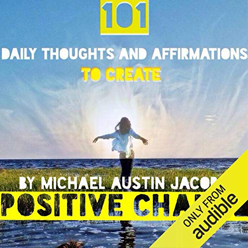 Cover of 101 Daily Thoughts and Affirmations to Create Positive Change