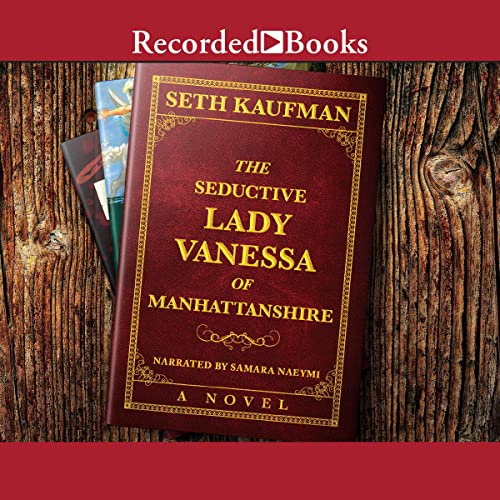 Cover of The Seductive Lady Vanessa of Manhattanshire