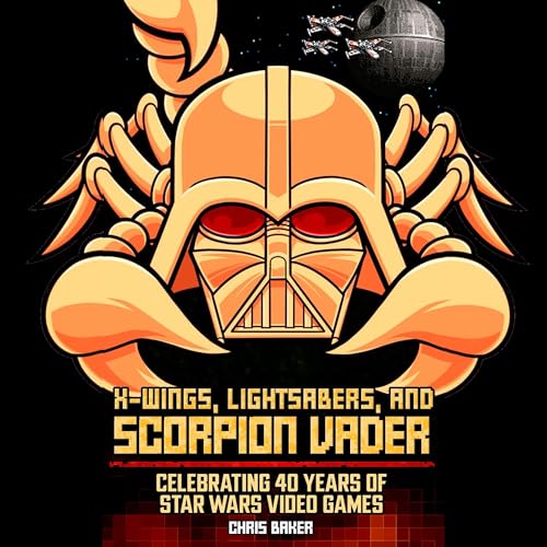 Cover of X-Wings, Lightsabers, and Scorpion Vader
