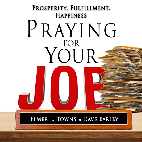 Cover of Praying for Your Job - Prosperity, Fulfillment, Happiness