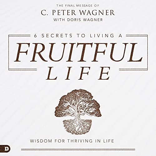 Cover of 6 Secrets to Living a Fruitful Life: Wisdom for Thriving in Life