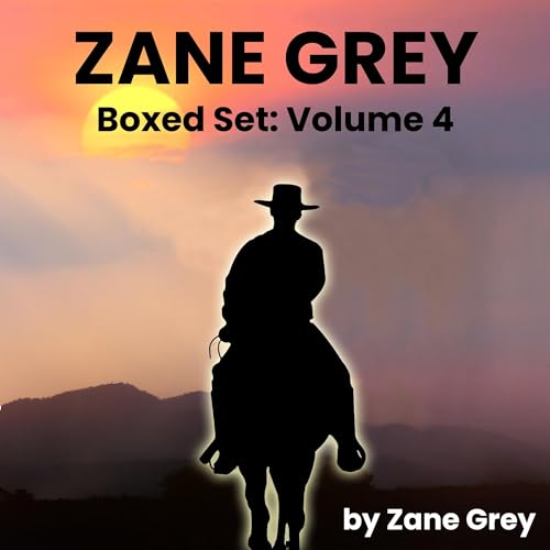 Cover of Zane Grey Boxed Set, Volume 4