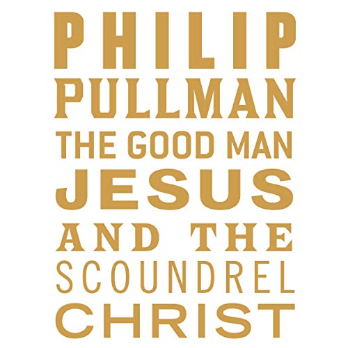 Cover of The Good Man Jesus and the Scoundrel Christ