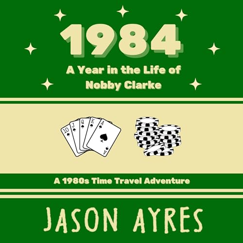 Cover of 1984: A Year in the Life of Nobby Clarke