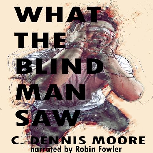 Cover of What the Blind Man Saw