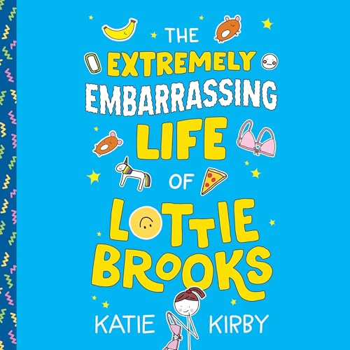 Cover of The Extremely Embarrassing Life of Lottie Brooks