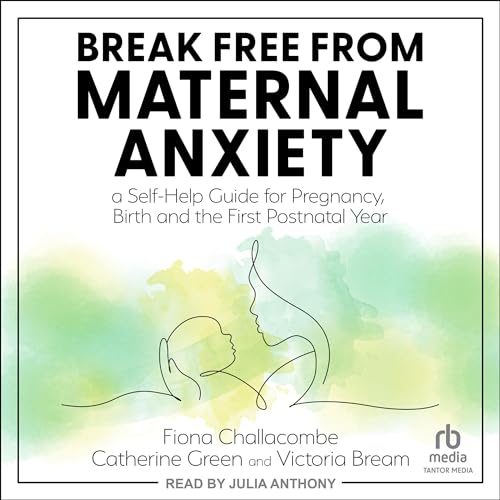 Cover of Break Free from Maternal Anxiety