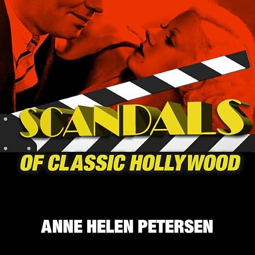 Cover of Scandals of Classic Hollywood