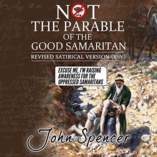 Cover of Not the Parable of the Good Samaritan: Revised Satirical Version (Not the Bible)