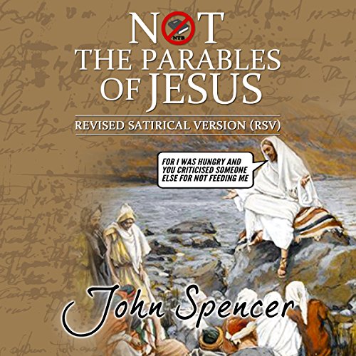 Cover of Not the Parables of Jesus: Revised Satirical Version