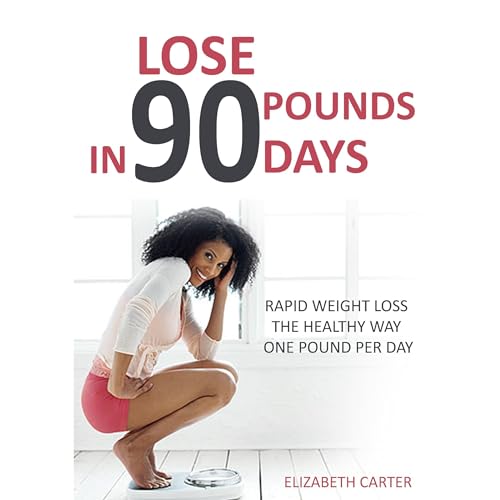 Cover of Lose 90 Pounds in 90 Days