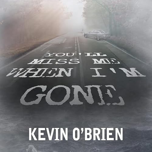 Cover of You'll Miss Me When I'm Gone
