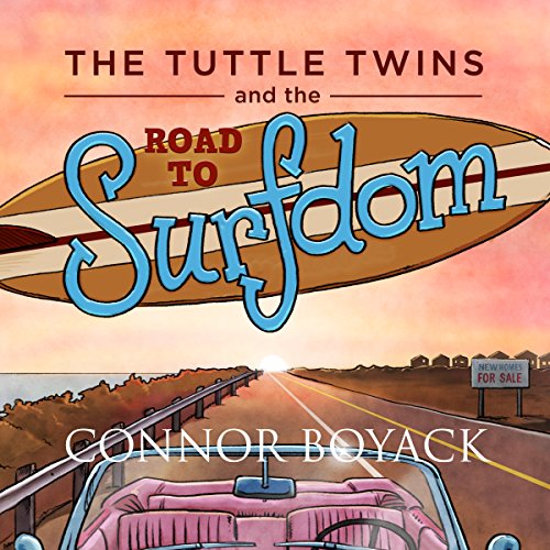 Cover of The Tuttle Twins and the Road to Surfdom