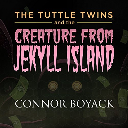 Cover of The Tuttle Twins and the Creature from Jekyll Island