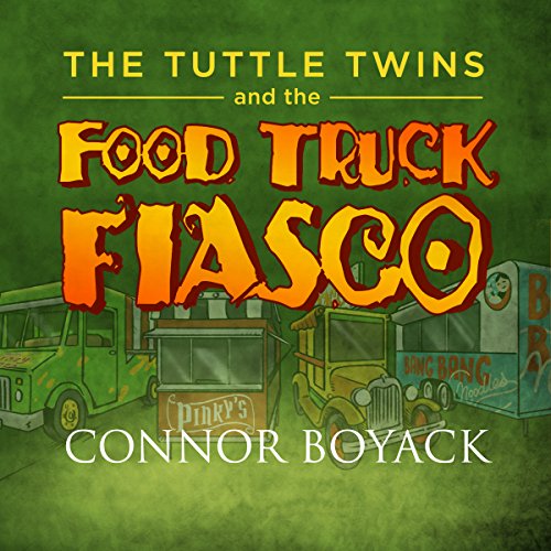 Cover of The Tuttle Twins and the Food Truck Fiasco!