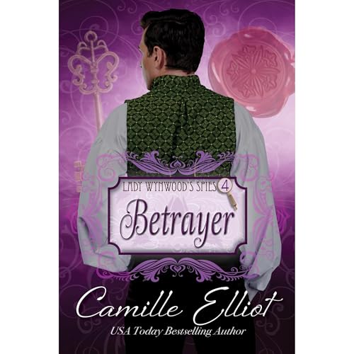 Cover of Lady Wynwood's Spies, Volume 4: Betrayer