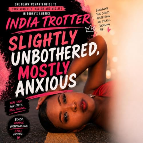 Cover of Slightly Unbothered, Mostly Anxious