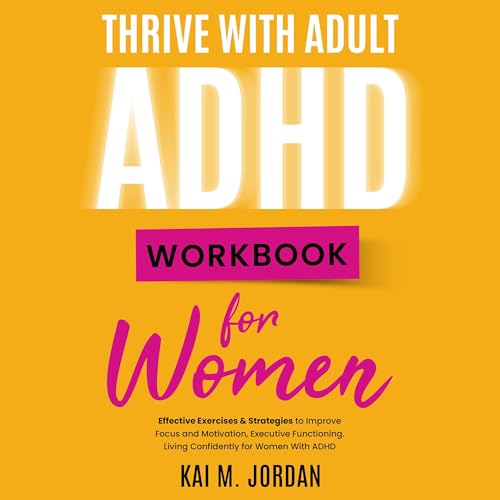 Cover of Thrive with Adult ADHD Workbook for Women