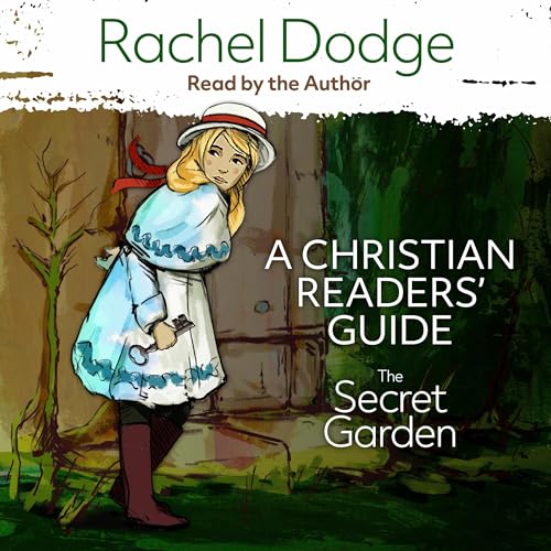 Cover of The Secret Garden: A Christian Readers' Guide