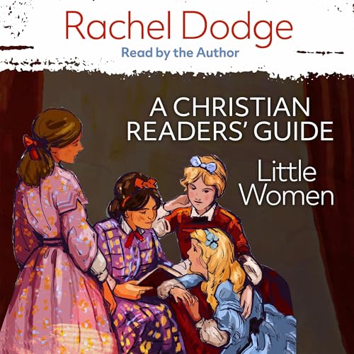 Cover of Little Women: A Christian Readers' Guide