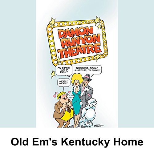 Cover of Damon Runyon Theater: Old Em's Kentucky Home