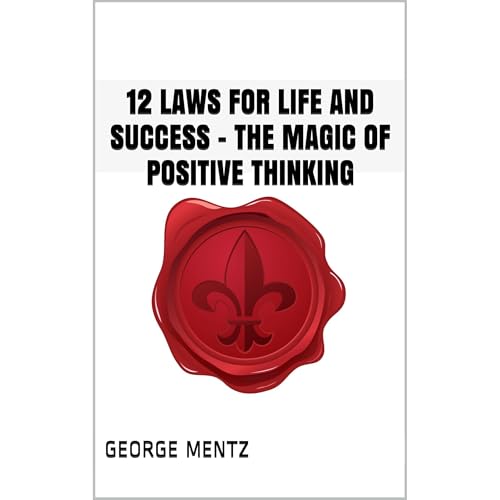 Cover of 12 Laws for Life and Success - The Magic of Positive Thinking