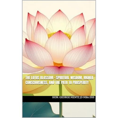 Cover of The Lotus Blossom - Spiritual Wisdom, Higher Consciousness, and the Path to Prosperity