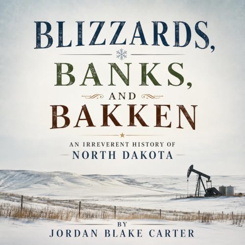 Cover of Blizzards, Banks, and Bakken