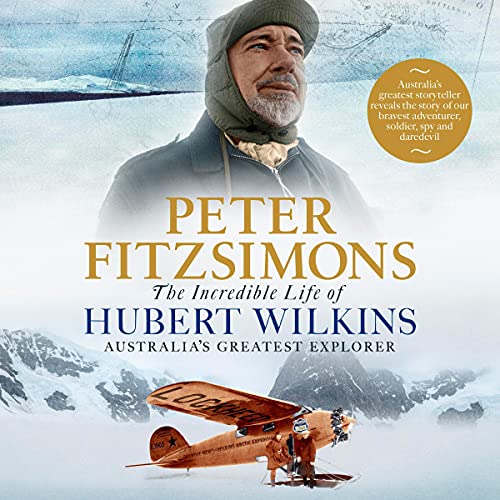 Cover of The Incredible Life of Hubert Wilkins