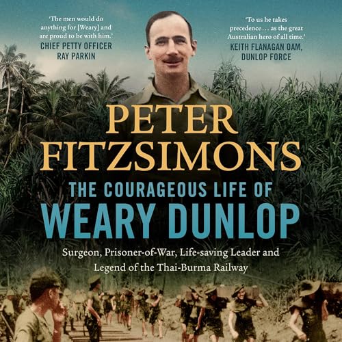 Cover of The Courageous Life of Weary Dunlop