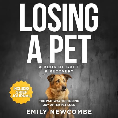 Cover of Losing a Pet: A Book of Grief & Recovery