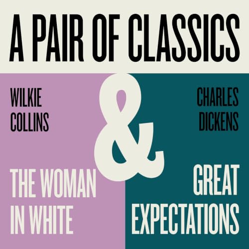 Cover of A Classic Pair: Great Expectations & A Woman in White