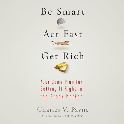 Cover of Be Smart, Act Fast, Get Rich