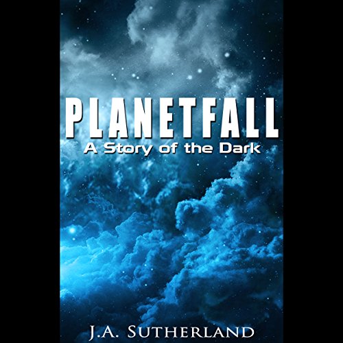 Cover of Planetfall: A Story of the Dark